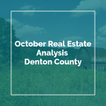 October Real Estate Analysis Denton County