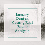 January Denton County Real Estate Analysis