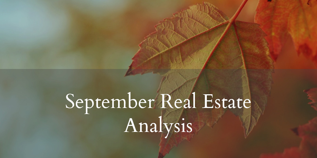 September Real Estate Analysis