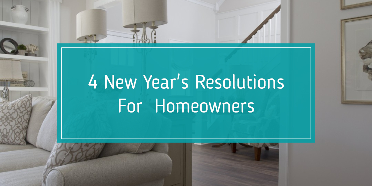 4 New Year's Resolutions for Homeowners