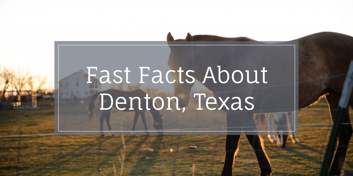 Fast Facts About Denton, Texas