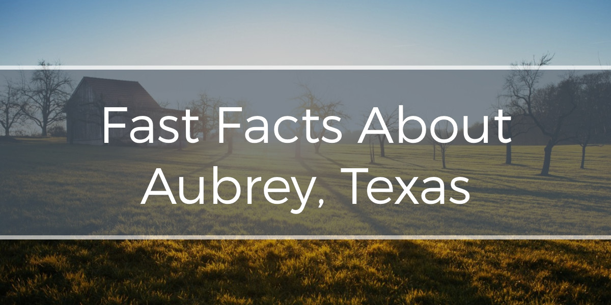 Fast Facts About Aubrey, Texas