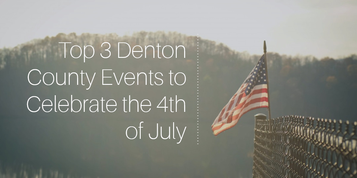 Top 3 Denton County Events to Celebrate the 4th of July 