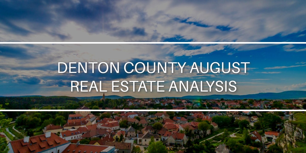 Denton County August Real Estate Analysis