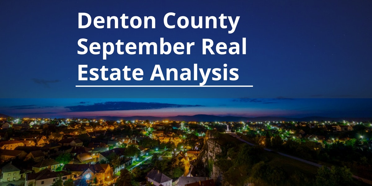 Denton County September Real Estate Analysis