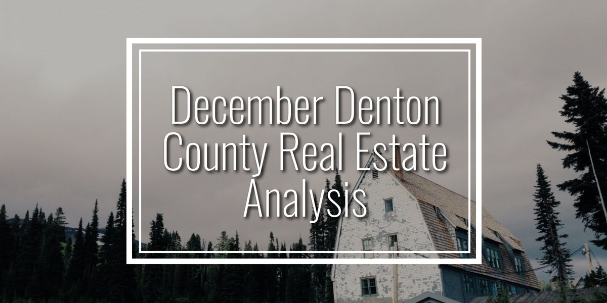 December Denton County Real Estate Analysis