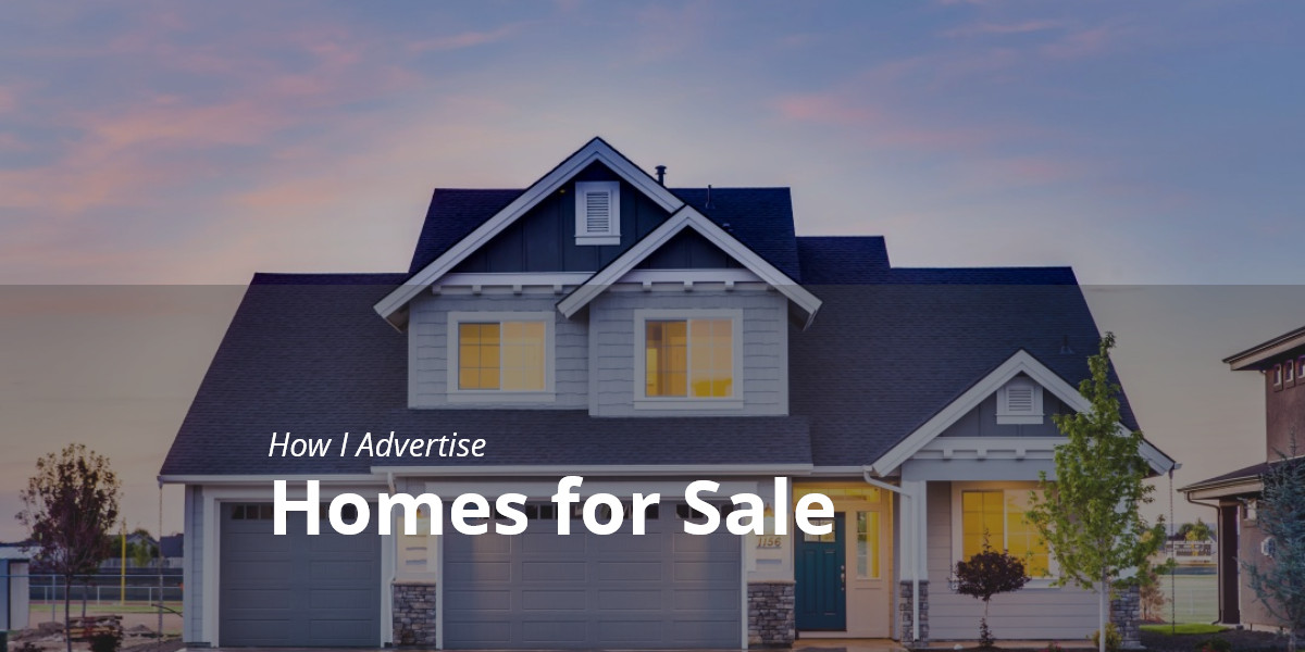 How I Advertise Homes for Sale - Sherry Adams, REALTOR®