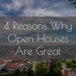 4 Reasons Why Open Houses Are Great