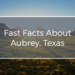 Fast Facts About Aubrey, Texas