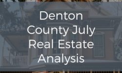 Denton County July Real Estate Analysis